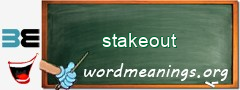 WordMeaning blackboard for stakeout